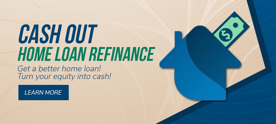 Up to 100% Cash Out Re-fi home loan.