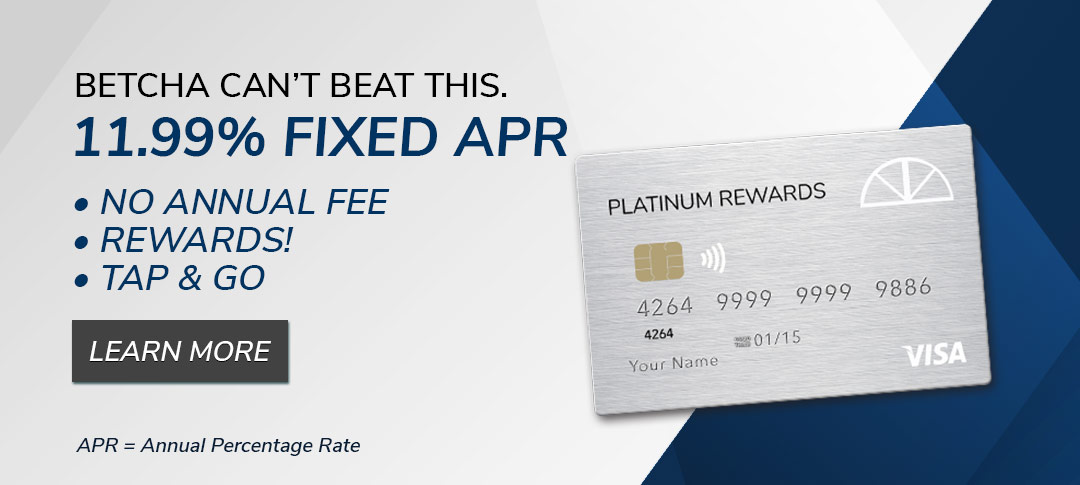 LOW 11.99% FIXED APR* - NO ANNUAL FEE • TAP & GO • REWARDS!. Learn more.