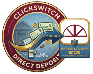 Switch your direct deposits to The Bank of Marion.