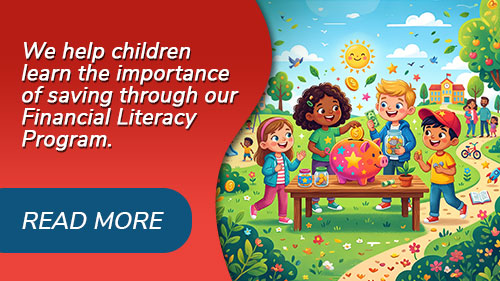 We help children learn the importance of saving through our Financial Literacy Program.. Click to read more.