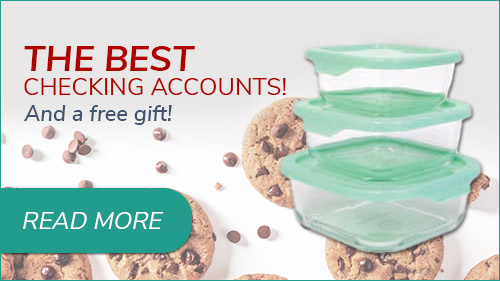 The best checking accounts. And a free gift! Click to learn more.