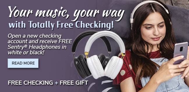 Free Checking & a Free Gift. Click to read more.