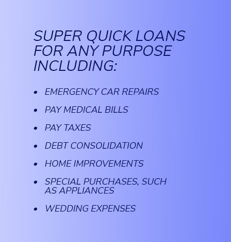 Super quick loans for any purpose.