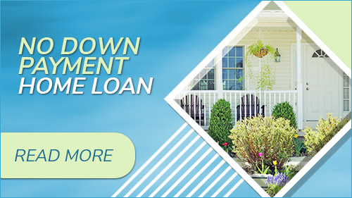 Up to 100% no down payment home loan. Click to read more.