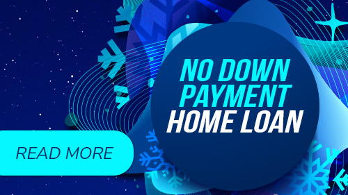 Up to 100% no down payment home loan. Click to read more.