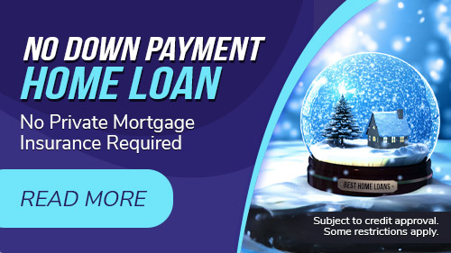 No down payment home loan. No Private Mortgage Insurance required.. Click to read more.