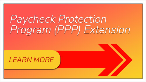 Paycheck Protection Program Extension. Learn More.