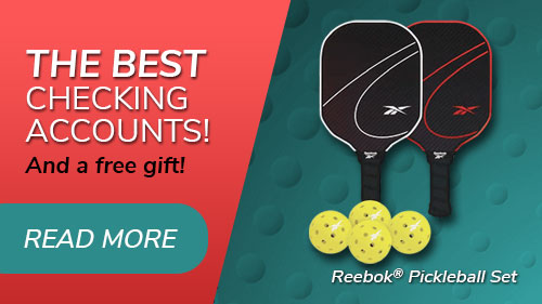 The best checking accounts. And a free gift! Click to learn more.