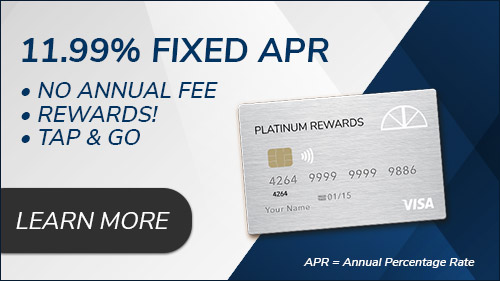 11.99 % Fixed Annual Percentage Rate. No Annual Fee. Rewards! Tap & Go. Click to learn more.
