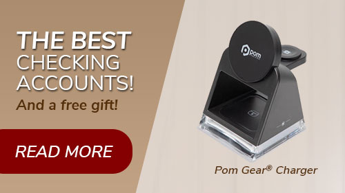 The best checking accounts. And a free gift! Click to learn more.
