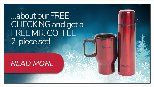 Tell a friend about free checking and get a Mr. Coffee Set. Click to read more.