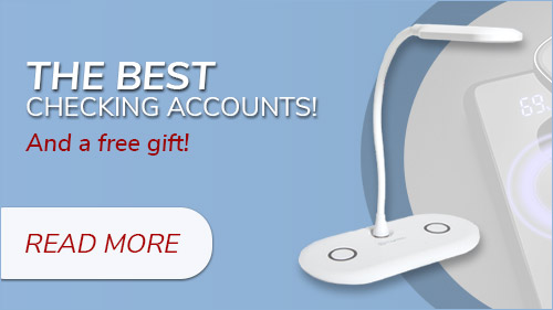 The best checking accounts. And a free gift! Click to learn more.